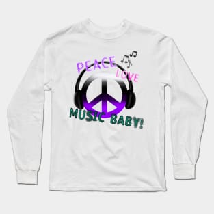 PEACE, LOVE, MUSIC BABY,PEACE SYMBOL Long Sleeve T-Shirt